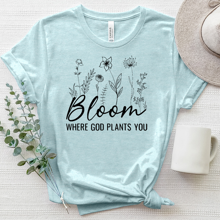 Bloom Where God Plants You Heathered Tee
