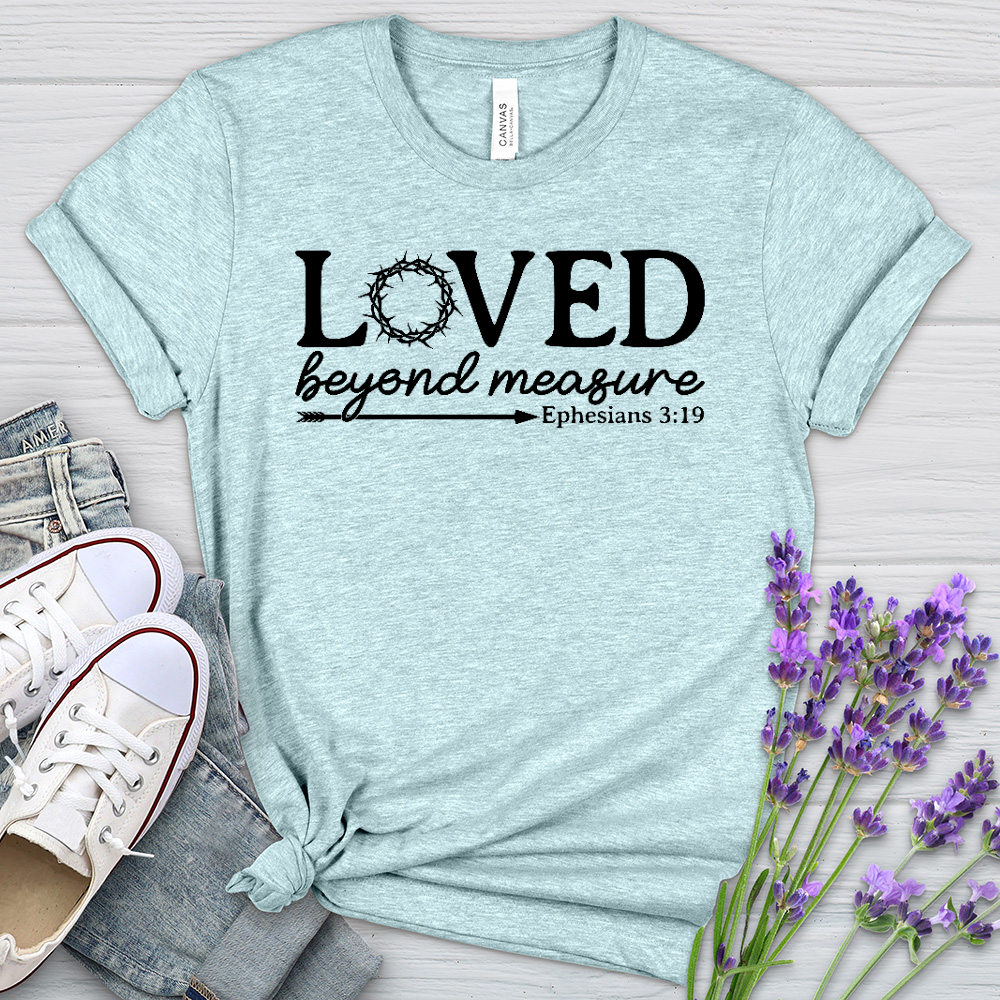 Loved Beyond Measure Heathered Tee