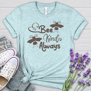 Be Kind Always Bees Heathered Tee