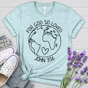 For God So Loved Heathered Tee