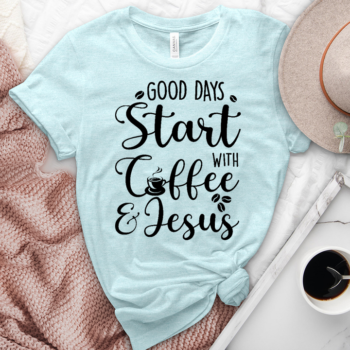 Good Days Start With Coffee and Jesus Heathered Tee