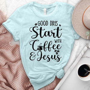 Good Days Start With Coffee and Jesus Heathered Tee