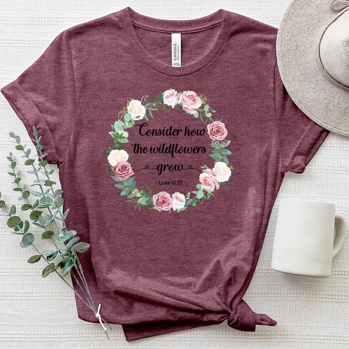 How Wildflowers Grow - Luke 12-27 Heathered Tee