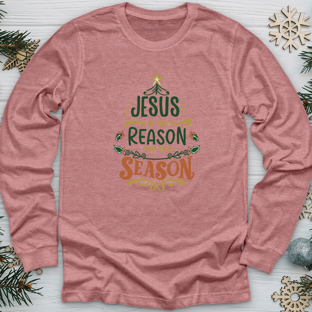 Jesus is The Reason For The Season Long Sleeve Tee