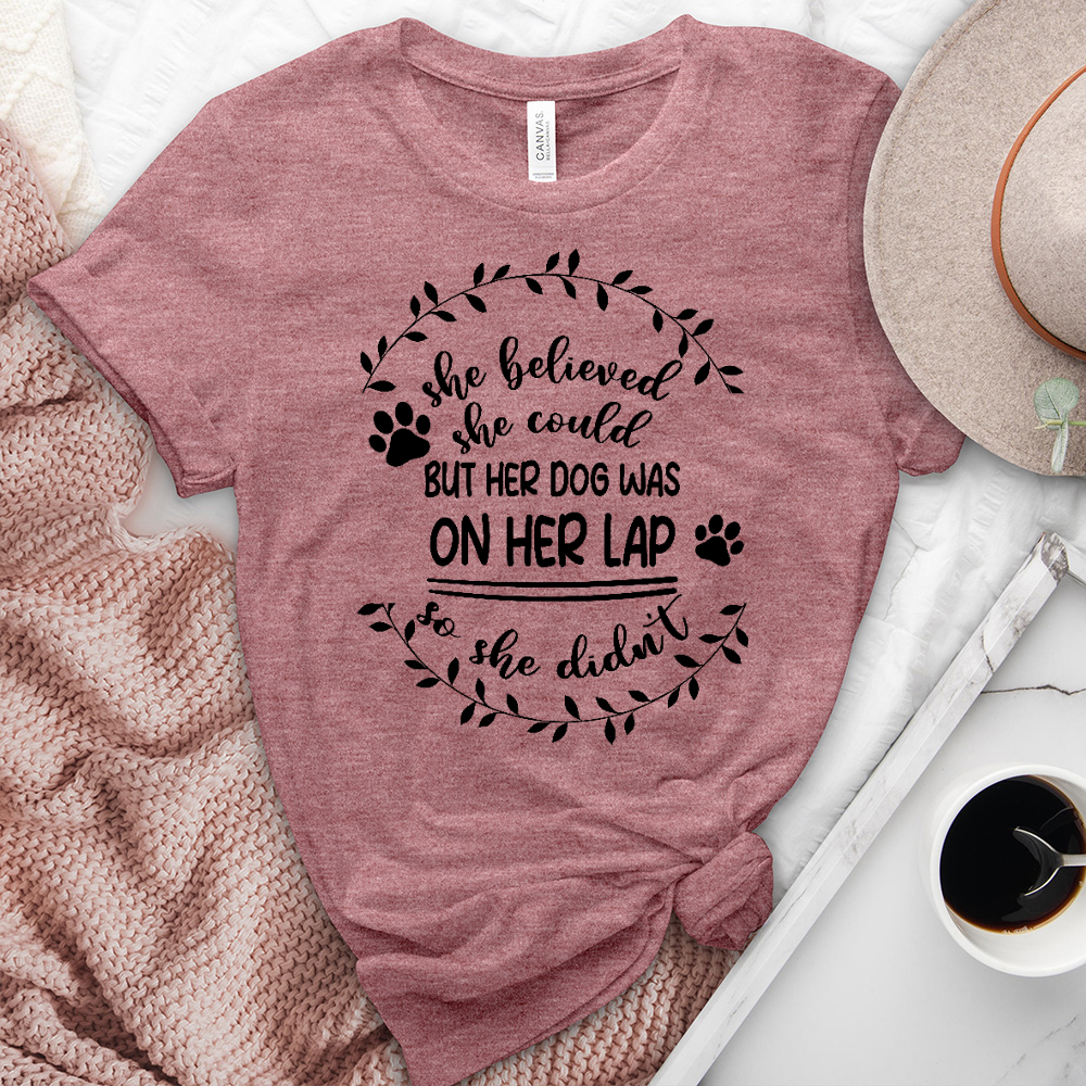 She Believed But Her Dog Heathered Tee