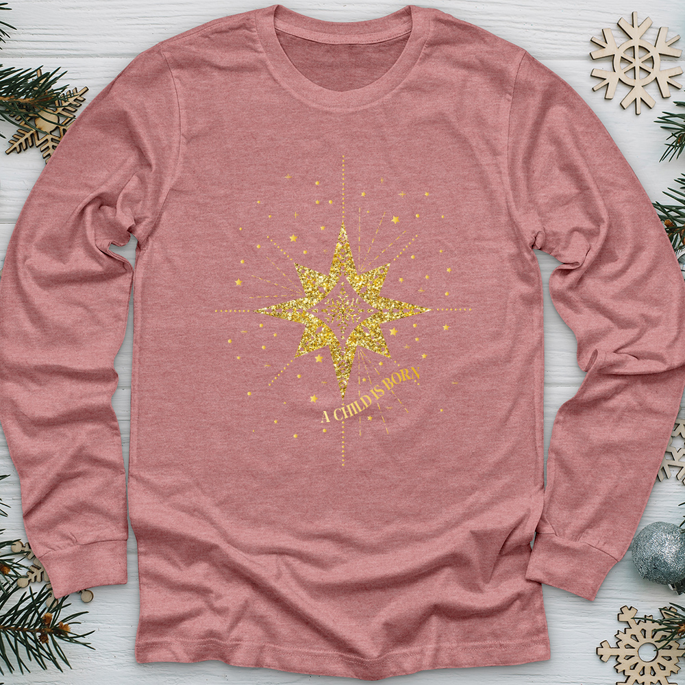 A Child Is Born Star Long Sleeve Tee