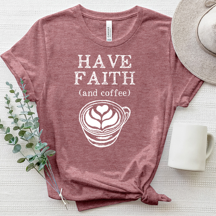 Have Faith and Coffee Heathered Tee