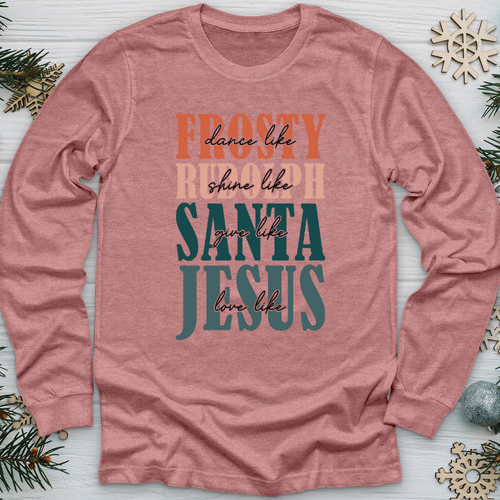 Frosty, Rudolph, Santa, All Jesus Long Sleeve Tee