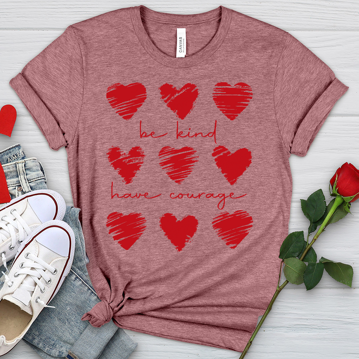 Be Kind Have Courage Hearts Heathered Tee