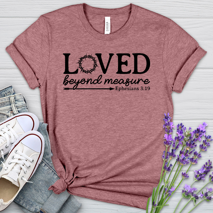 Loved Beyond Measure Heathered Tee