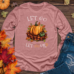 Let Go Let Gourd Long Sleeve Tee