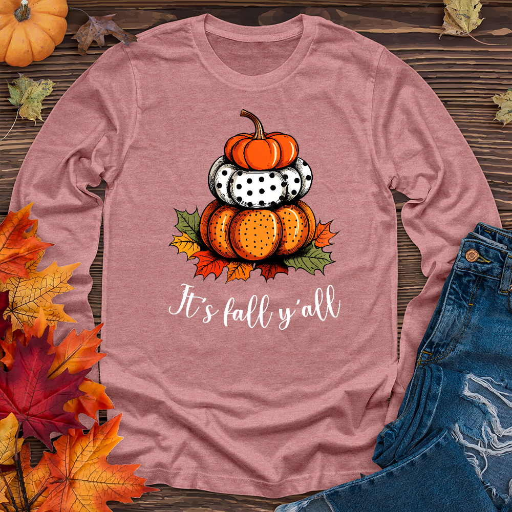 It's Fall Y'all Stacked Pumpkins Long Sleeve Tee