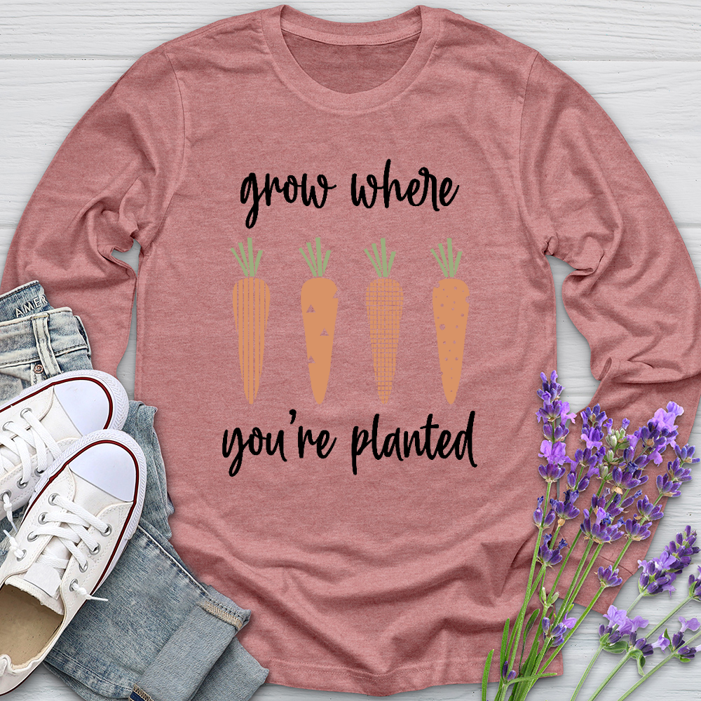 Grow Where You're Planted Carrots Long Sleeve Tee