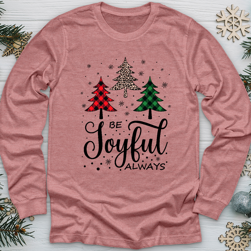 Be Joyful Always Long Sleeve Tee