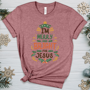 I’m Merry and Bright for Jesus Heathered Tee