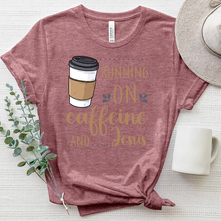 Running on Caffeine And Jesus Heathered Tee