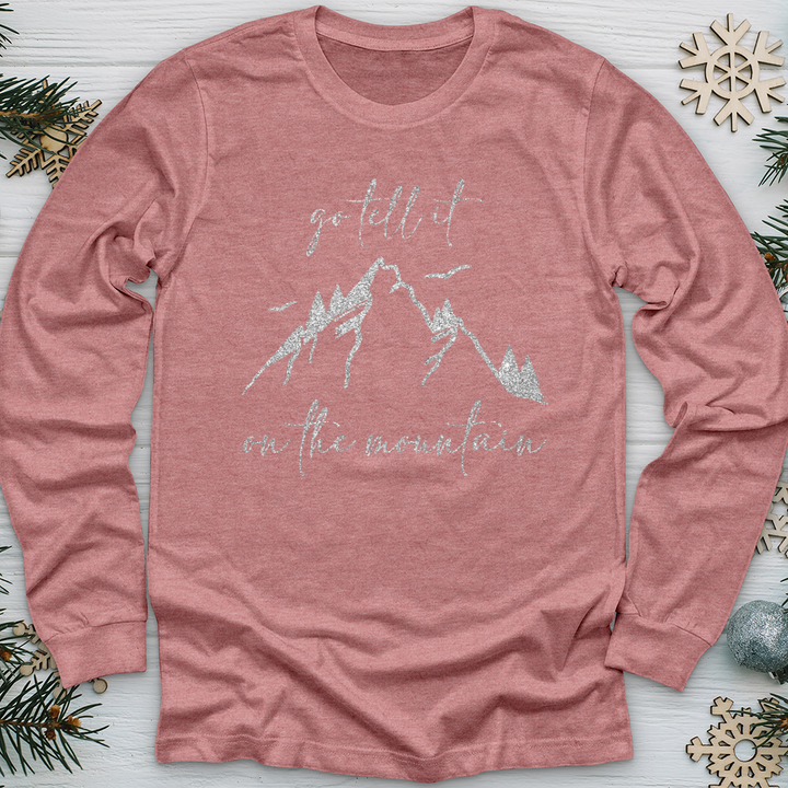 Go Tell It On The Mountain Long Sleeve Tee