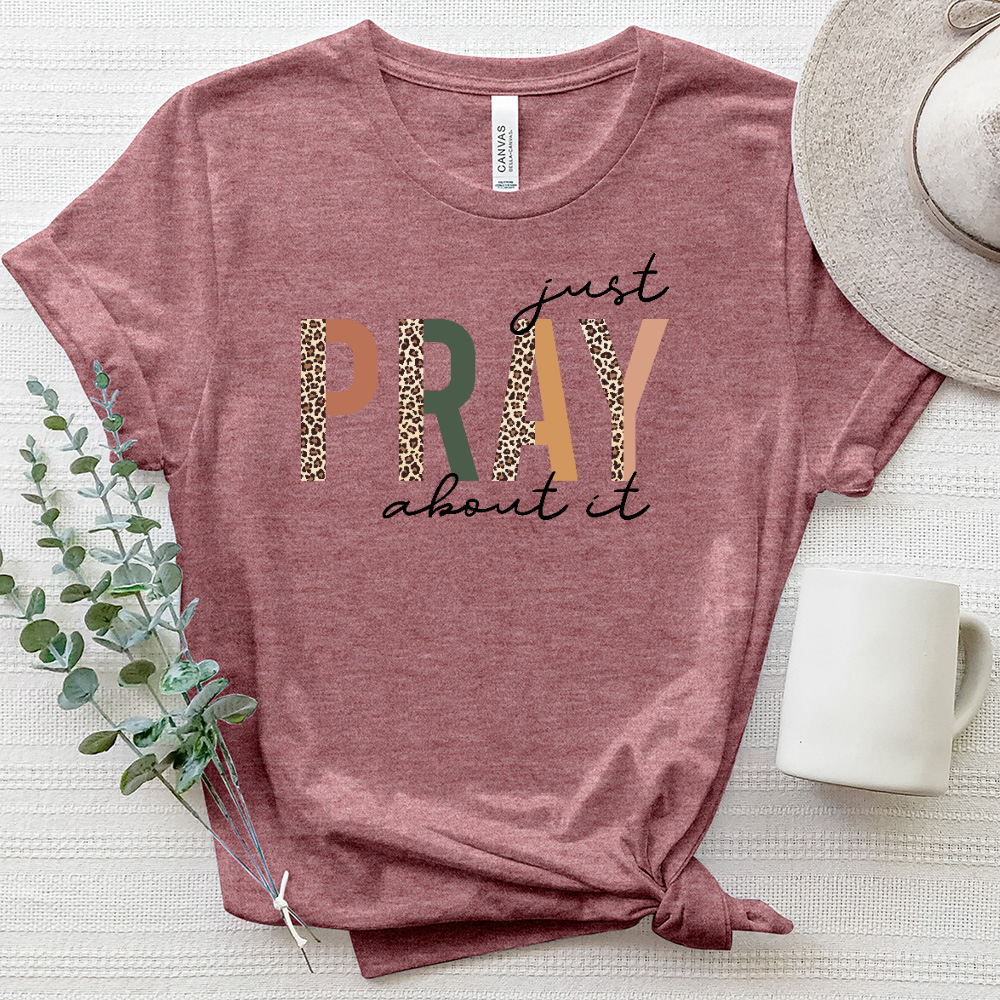 Just Pray About It Heathered Tee