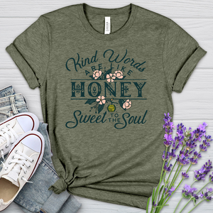 Kind Words Are Like Honey Heathered Tee