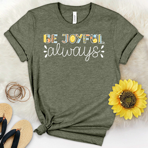 Be Joyful Always Heathered Tee