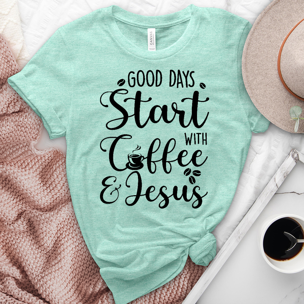 Good Days Start With Coffee and Jesus Heathered Tee