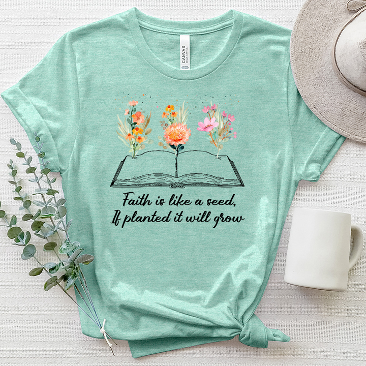 Faith is Like a Seed Heathered Tee