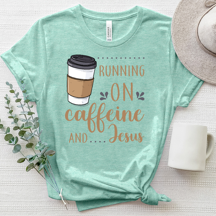 Running on Caffeine And Jesus Heathered Tee