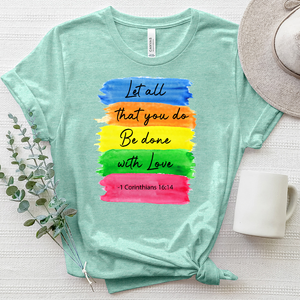 Let All that You do Heathered Tee