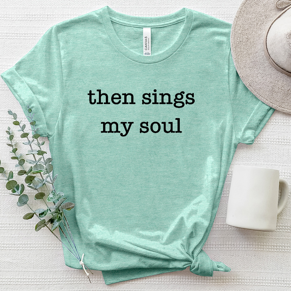 Then Sings My Soul Heathered Tee