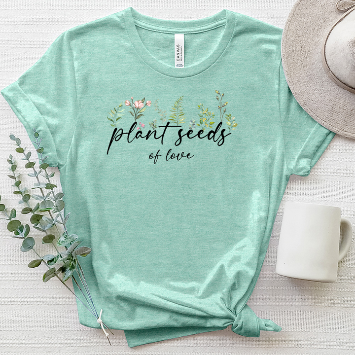 Plant Seeds of Love Heathered Tee