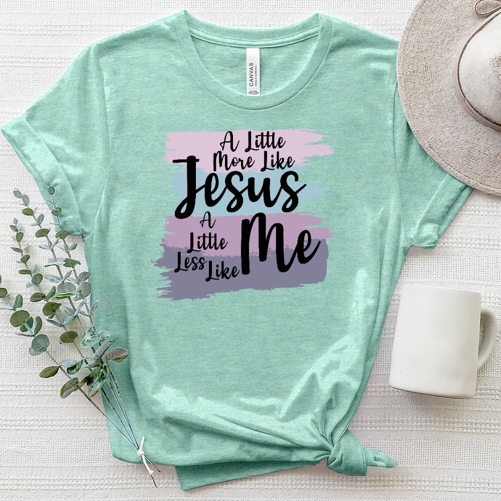 A Little More Like Jesus Heathered Tee