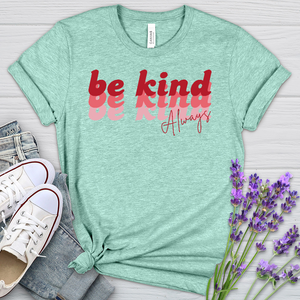 Be Kind Always Retro Heathered Tee