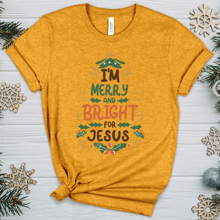 I’m Merry and Bright for Jesus Heathered Tee