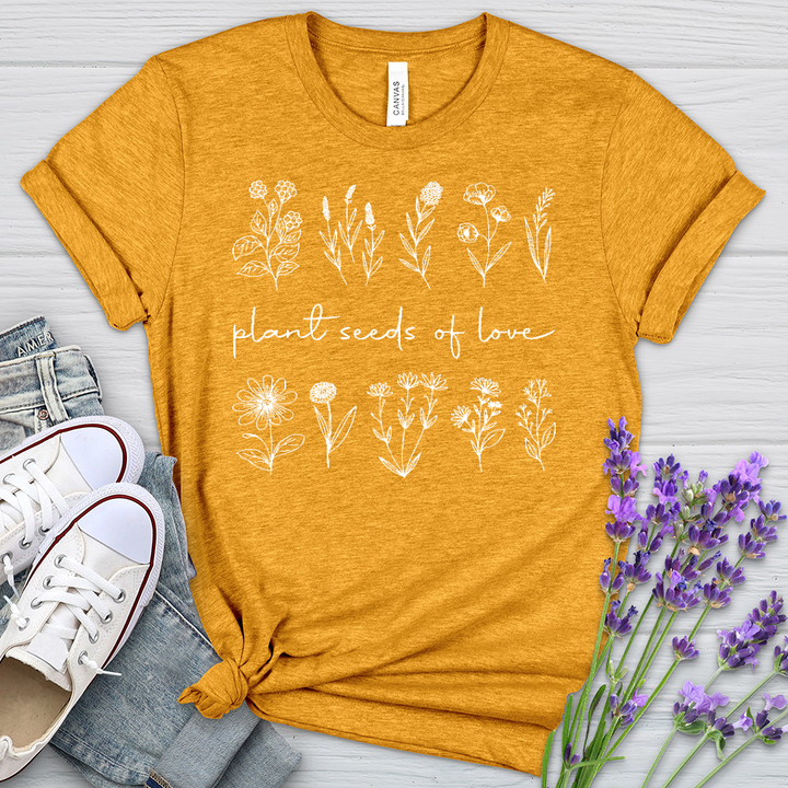 Plant Seeds Of Love Heathered Tee