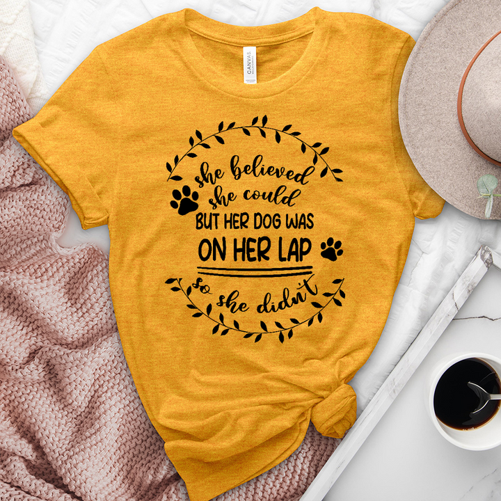 She Believed But Her Dog Heathered Tee