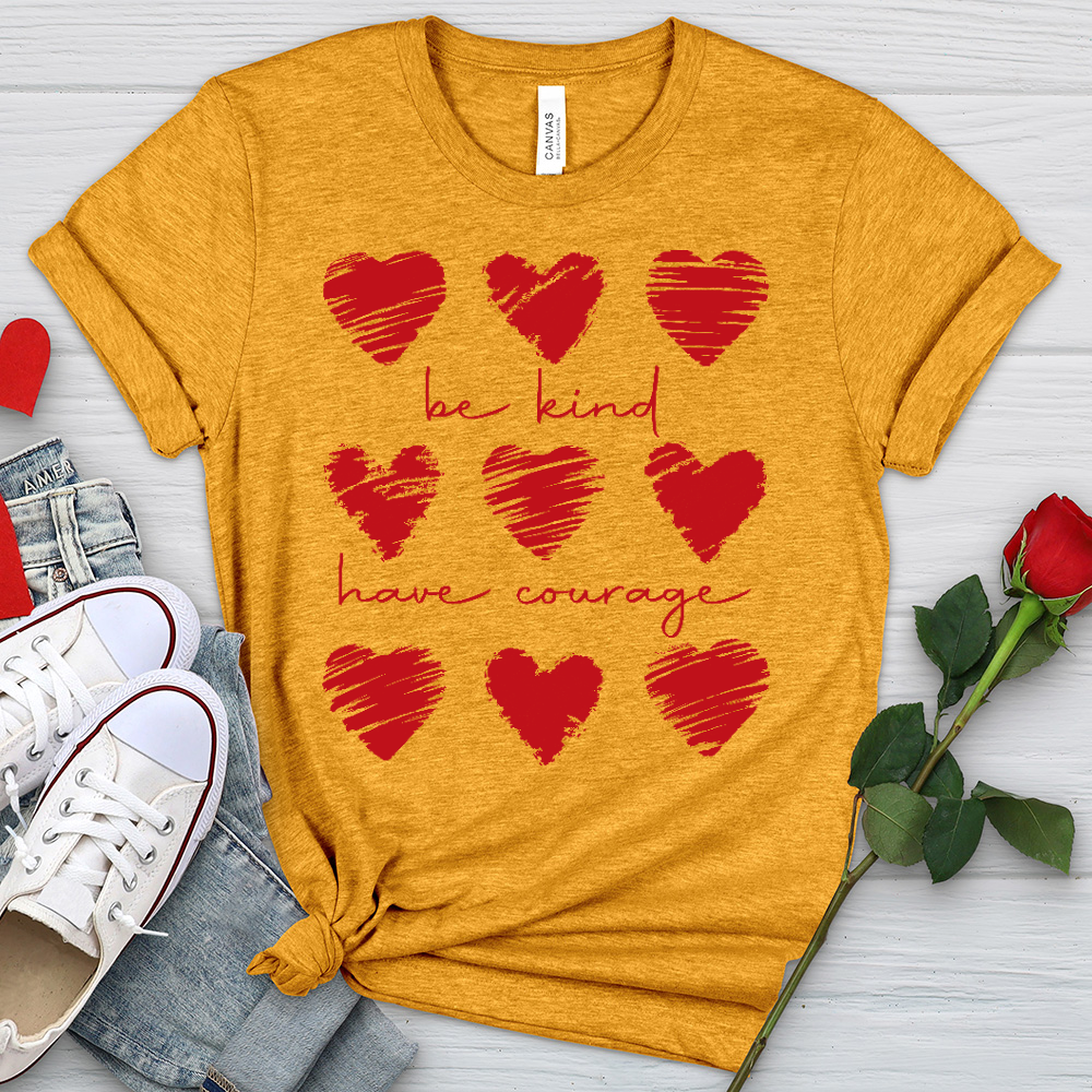 Be Kind Have Courage Hearts Heathered Tee