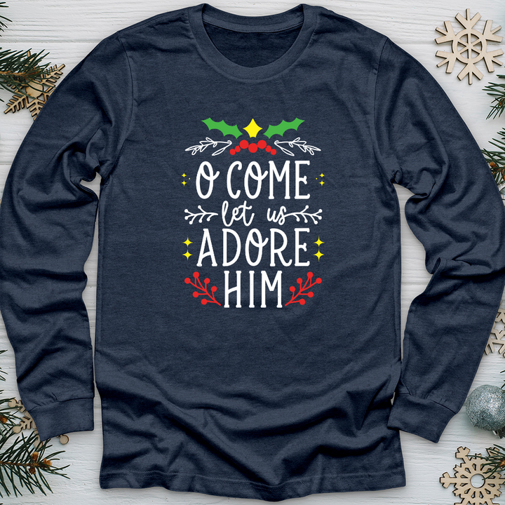 O Come Let Us Adore Him Long Sleeve Tee