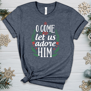 O Come Let us Adore Him Heathered Tee