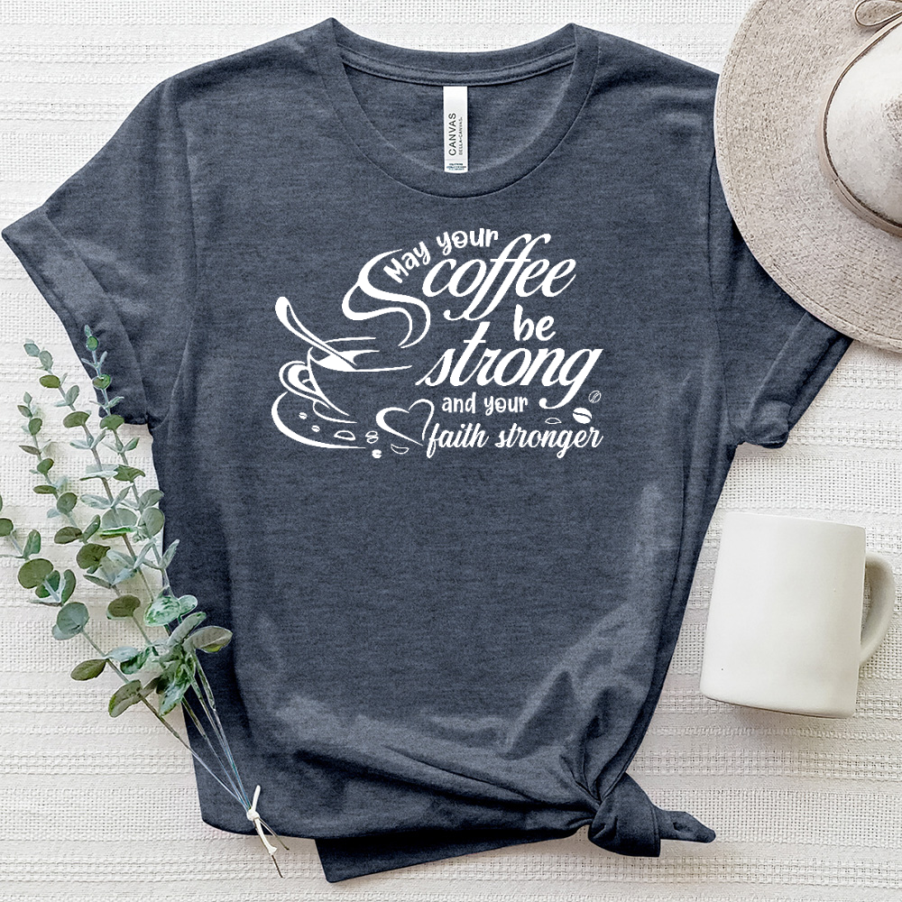 May Your Coffee be Strong White Heathered Tee