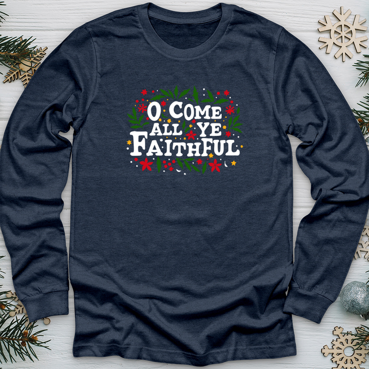 O Come All Ye Faithful Long Sleeve Tee