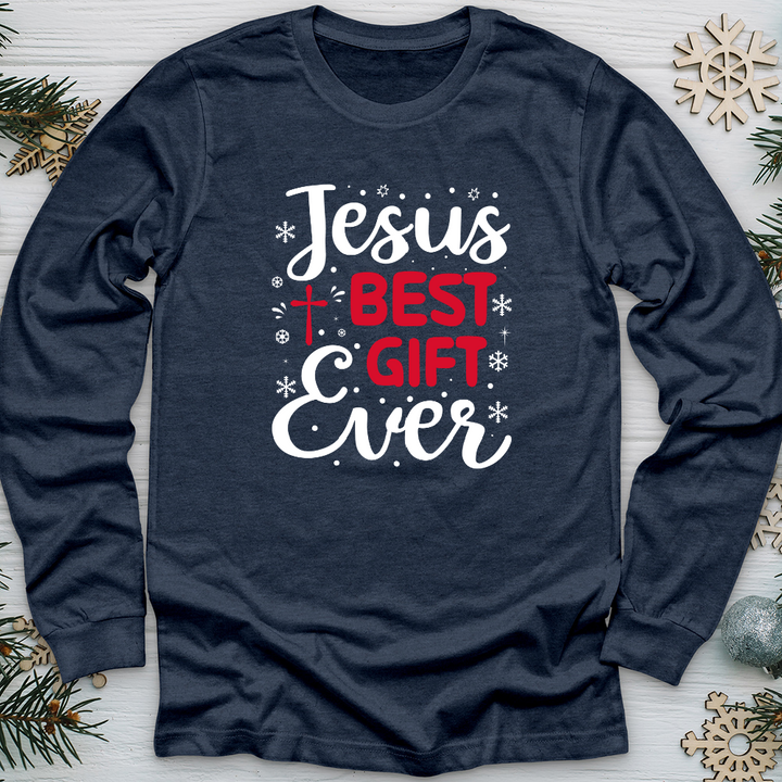 Jesus Best Gift Ever Long Sleeve Tee