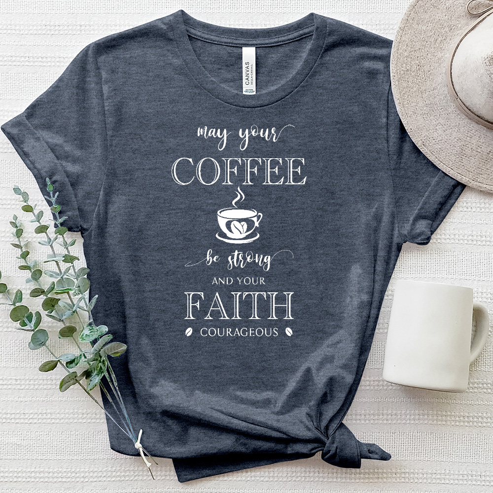 May Your Coffee Be Strong 2 Heathered Tee