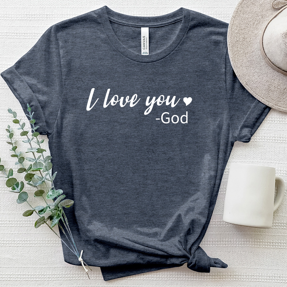 I Love You, God Heathered Tee