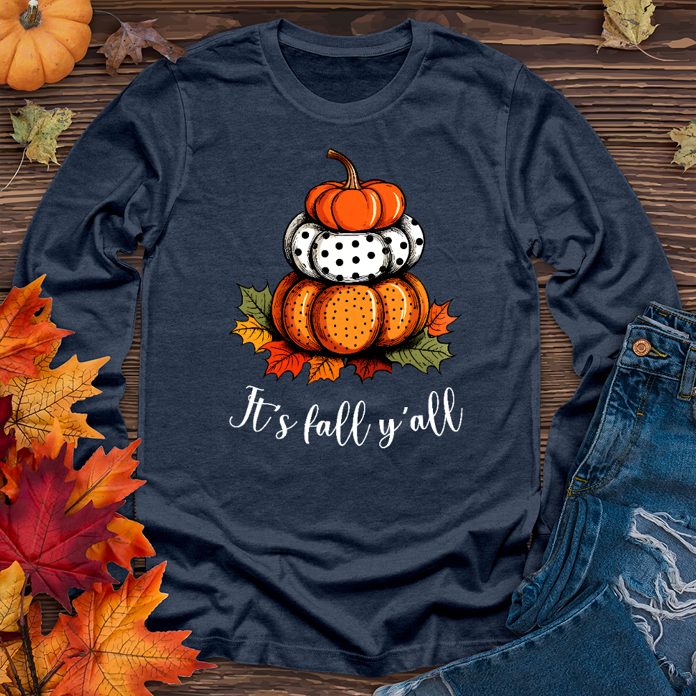 It's Fall Y'all Stacked Pumpkins Long Sleeve Tee