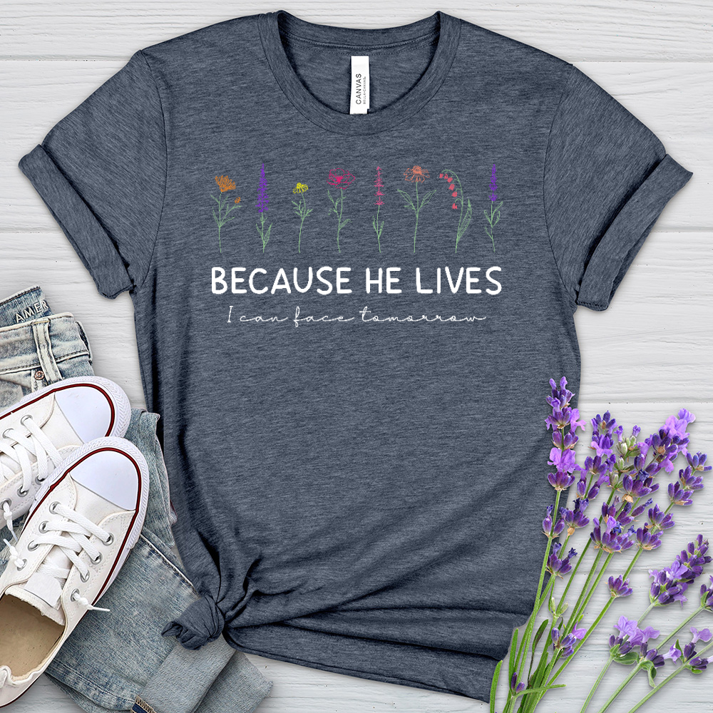 Because He Lives Colorful Flowers Heathered Tee