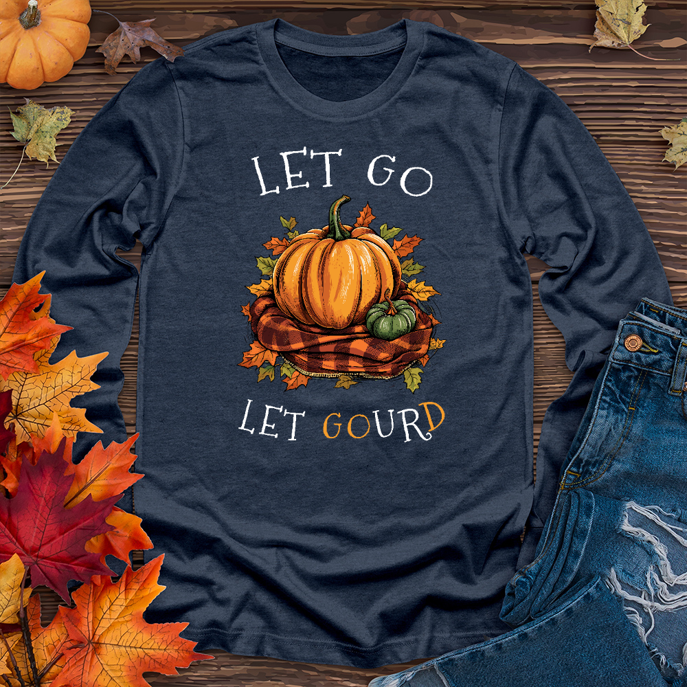 Let Go Let Gourd Long Sleeve Tee