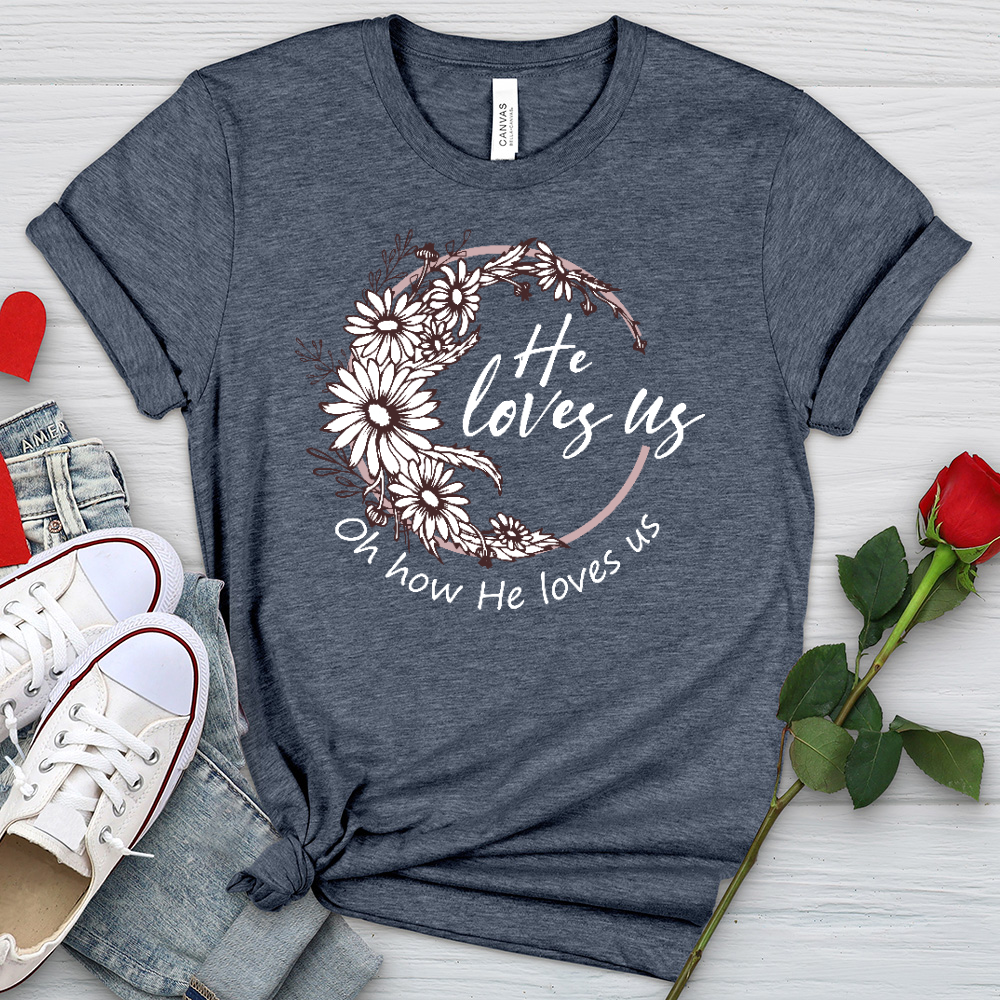 Oh How He Loves Us Heathered Tee