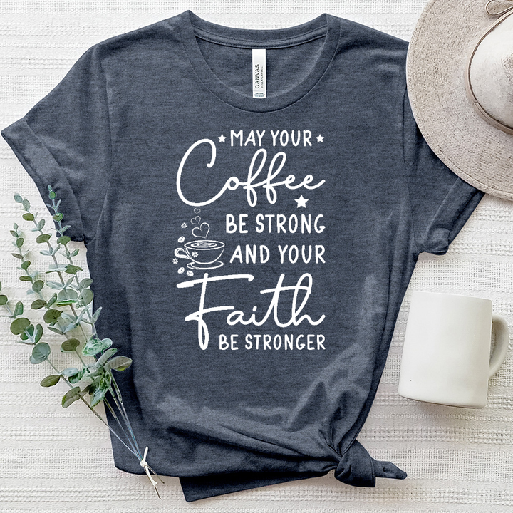 Coffee Strong Faith Stronger Heathered Tee