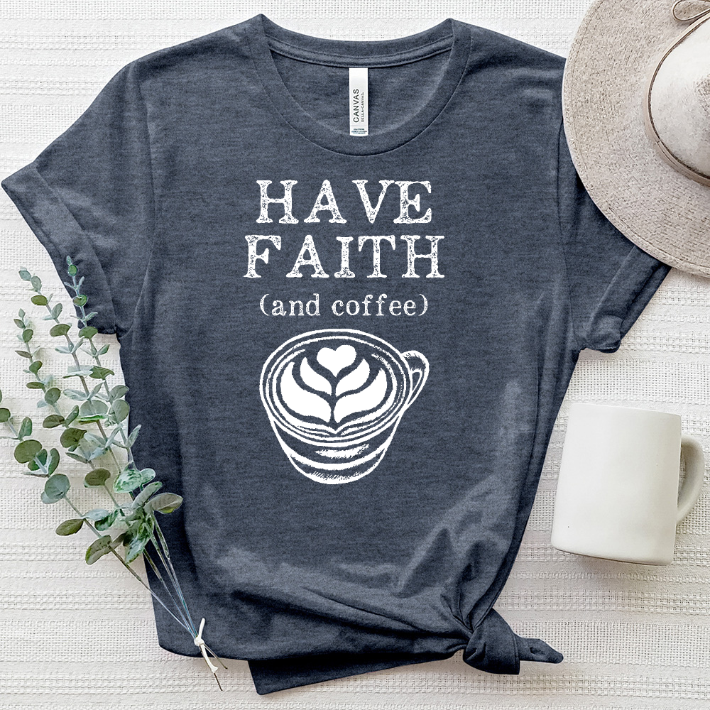 Have Faith and Coffee Heathered Tee