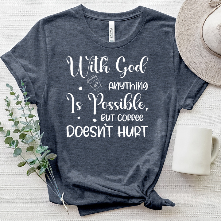 Coffee Doesn't Hurt Heathered Tee